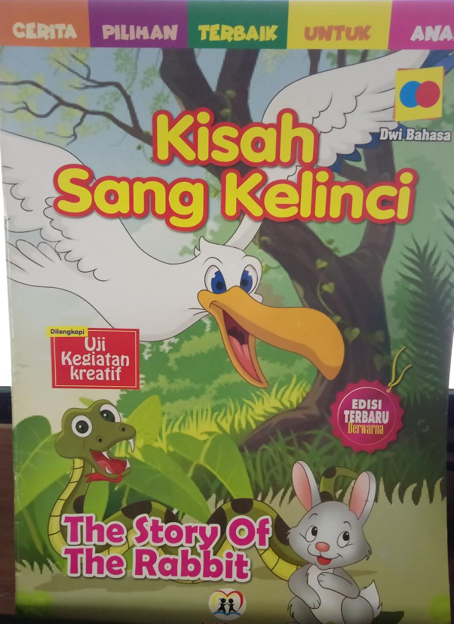 Kisah sang Kelinci : The Story of The Rabbit ; Edisi terbaru Berwarna