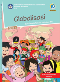 Globalisasi Tema 4  tematik Terpadu Kurikulum 2013 Buku siswa SD/MI Kelas VI