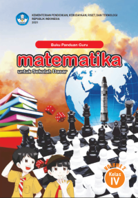 Buku Panduan Guru Matematika untuk Sekolah Dasar Kelas IV Volume 2
Judul Asli: Teacher’s Guide Book Mathematics for Elementary School 4th Grade Volume 2