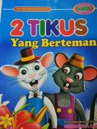 2 Tikus yang berteman ; seri Dogeng Binatang  best Seller Bilingual full colour