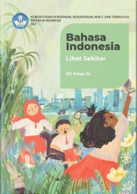 Bahasa Indonesia: Lihat Sekitar untuk SD Kelas IV