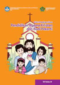 Buku Panduan Guru Pendidikan Agama Kristen dan Budi Pekerti SD Kelas III