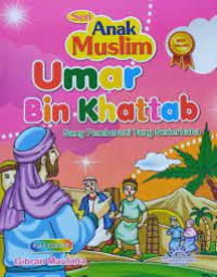 Seri anak muslim ; Umar Bin Khattab sang pemberani yang sederhana