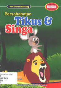 Seri Cerita Binatang : Persahabatan Tikus & singa