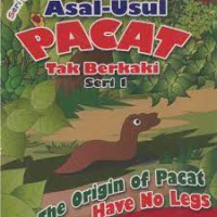 Seri Dogeng : Asal - Usul Pacat Tak Berkaki seri 2 ; The Origin Of Pacat Have no Legs