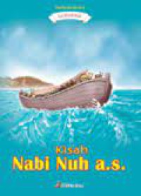 Seri Kisah Nabi : Kisah Nabi Nuh A.s