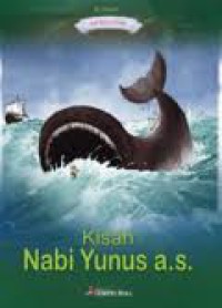 Seri Kisah Nabi : Kisah Nabi Yunus A.s