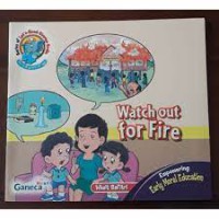 Watch out For fire : Empowering Early Moral education