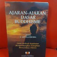 Ajaran - Ajaran Dasar Buddhisme : Tidak Berbuat KIejahatan Mengembangkan Kabajikan Memurnikan Pikiran