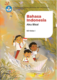 Bahasa Indonesia: Aku Bisa! Untuk SD Kelas I