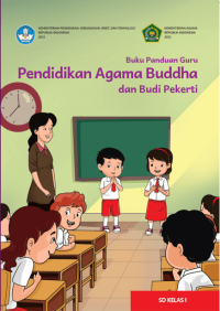 Buku Panduan Guru Pendidikan Agama Buddha dan Budi Pekerti
untuk SD Kelas I