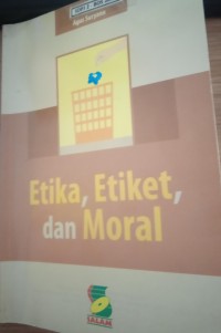 Etika , etiket, Dan Moral