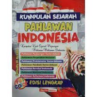 Kumpulan Sejarah Pahlawan Indonesia : kumpulan Kisah sejarah Perjuangan Pahlawan - Pahlawa Indonesia