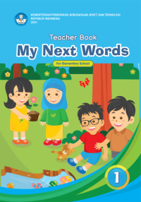 Teacher's Book – My Next Words Grade I
Judul Asli: My Next Words/EYLC Team – Teacher's Book