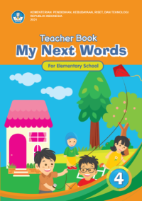 My Next Words Grade 4 – Buku Guru untuk SD Kelas IV
Judul Asli: Teacher's Book for Elementary School - My Next Words Grade 4