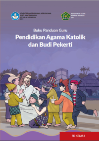 Buku Panduan Guru Pendidikan Agama Katolik dan Budi Pekerti Kelas I