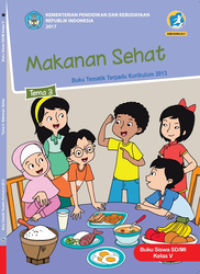 Makanan Sehat Buku Tema 3 tematik terpadu Kurikulum 2013 ; Buku Buku Siswa SD/MI Kelas V