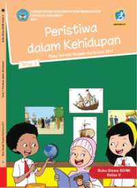 Peristiwa dalam kehidupan kita Tema 7  Buku tematik terpadu Kurikulum 2013 ; Buku Buku Siswa SD/MI Kelas V