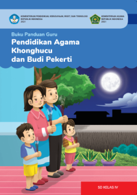 Buku Panduan Guru
Pendidikan Agama Khonghucu dan Budi Pekerti
untuk SD Kelas IV