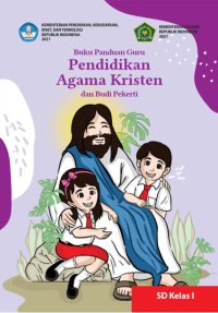 Buku Panduan Guru Pendidikan Agama Kristen dan Budi Pekerti
untuk SD Kelas I
