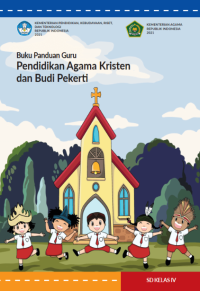 Buku Panduan Guru Pendidikan Agama Kristen dan Budi Pekerti
untuk SD Kelas IV
