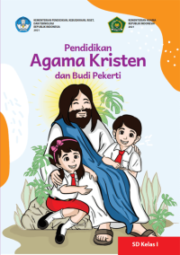 Pendidikan Agama Kristen dan Budi Pekerti
untuk SD Kelas I