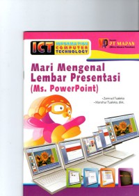 Mari Mengenal Lembar Presentasi ( Ms. PowerPoint) : ICT Information Computer technology