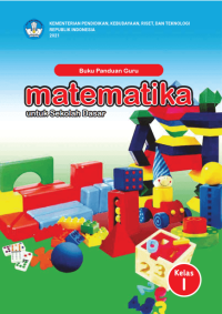 Buku Panduan Guru Matematika untuk Sekolah Dasar Kelas I
Judul Asli: Teacher’s Guide Book Mathematics for Elementary School 1st Grade