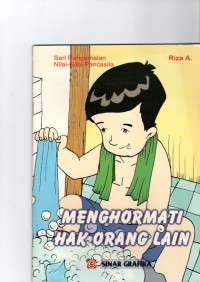 Menghormati hak orang lain : Seri Pengamalan Nilai - nilai Pancasil