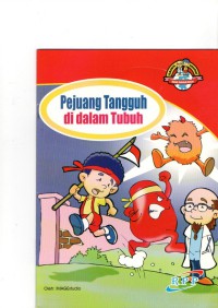 Pejuang Tangguh di dalam tubuh  : Sains Teknologi Untuk Sekolah Dasar