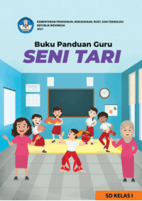 Buku Panduan Guru Seni Tari untuk SD Kelas I