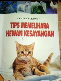 Tips Memelihara Hewan Kesayangan