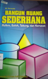 Bangun Ruang Sederhana ( Kubus, Balok, Tabung dan Kerucut )