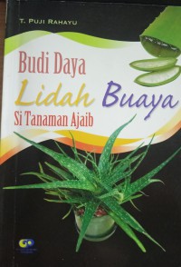 Budi daya Lidah Buaya Si Tanaman Ajaib