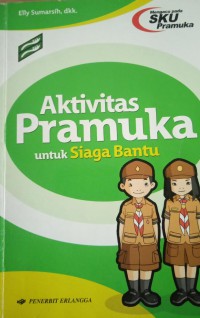 Aktivitas Pramuka untuk Siaga Bantu : Mengacu Pada SKU Pramuka