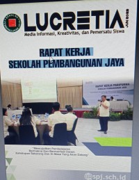 Lucretia Media Informasi, Kreativitas, dan Pemersatu Siswa ;RAPAT KERJA
SEKOLAH PEMBANGUNAN JAYA