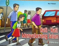 Hati -hati Menyebrang jalan