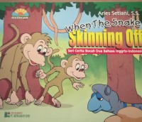 when The Snake Skinning Off  : Ketika  Ular Berganti kulit