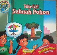 Teka - Teki Sebuah Pohon  : Menanamkan Pendidikan Moral Sejak Dini
