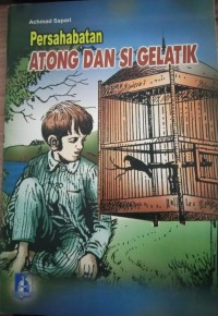 Persahabatan Atong Dan Si Gelatik