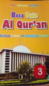 Seri Penunjang Belajar : Baca Tulis Al Qur'an Untuk Kelas III Sekolah Dasar 3