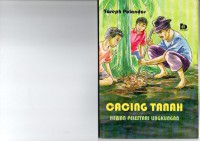 Cacing tanah : Hewan pelestari lingkungan