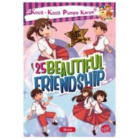 25 Beautiful friendship : Kecil - Kecil Punya Karya