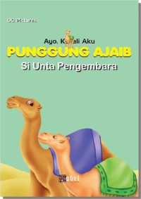Image of Ayo, Kenali Aku Punggung Ajib Si Unta Pengembara