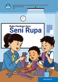 Buku Panduan Guru Seni Rupa SD/Mi Kelas VI