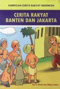 Cerita Rakyat Banten Dan Jakarta ; Kumpulan Cerita Rakyat