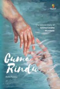 Cuma Rindu : The Untold Story  of Emmeril Kahn Mutadz