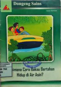 Dongeng Sains : Bagaimana Cara Bakau Bertahan Hidup di Air Asin ?