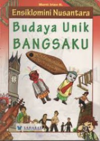 Ensiklomini Nusantara : Budaya unik Bangsa ku