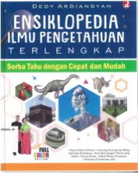 Ensiklopedia Ilmu Pengetahuan Terlengkap : serba Tahu dengan cepat dan Mudah
